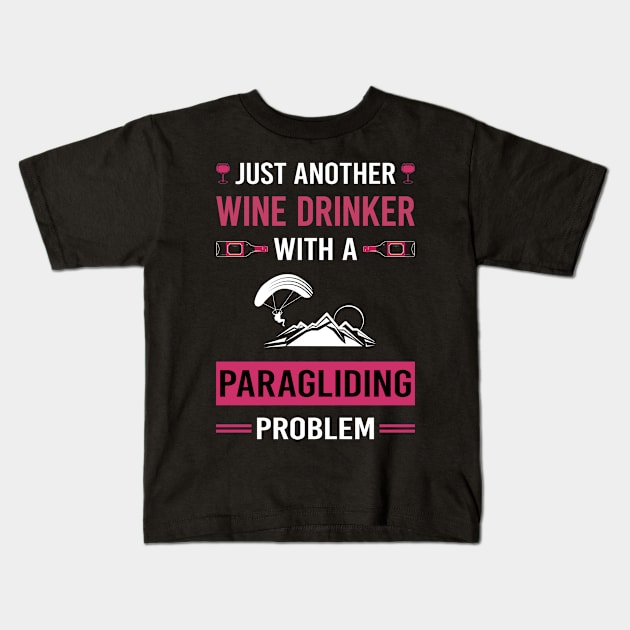 Wine Drinker Paragliding Paraglide Paraglider Kids T-Shirt by Good Day